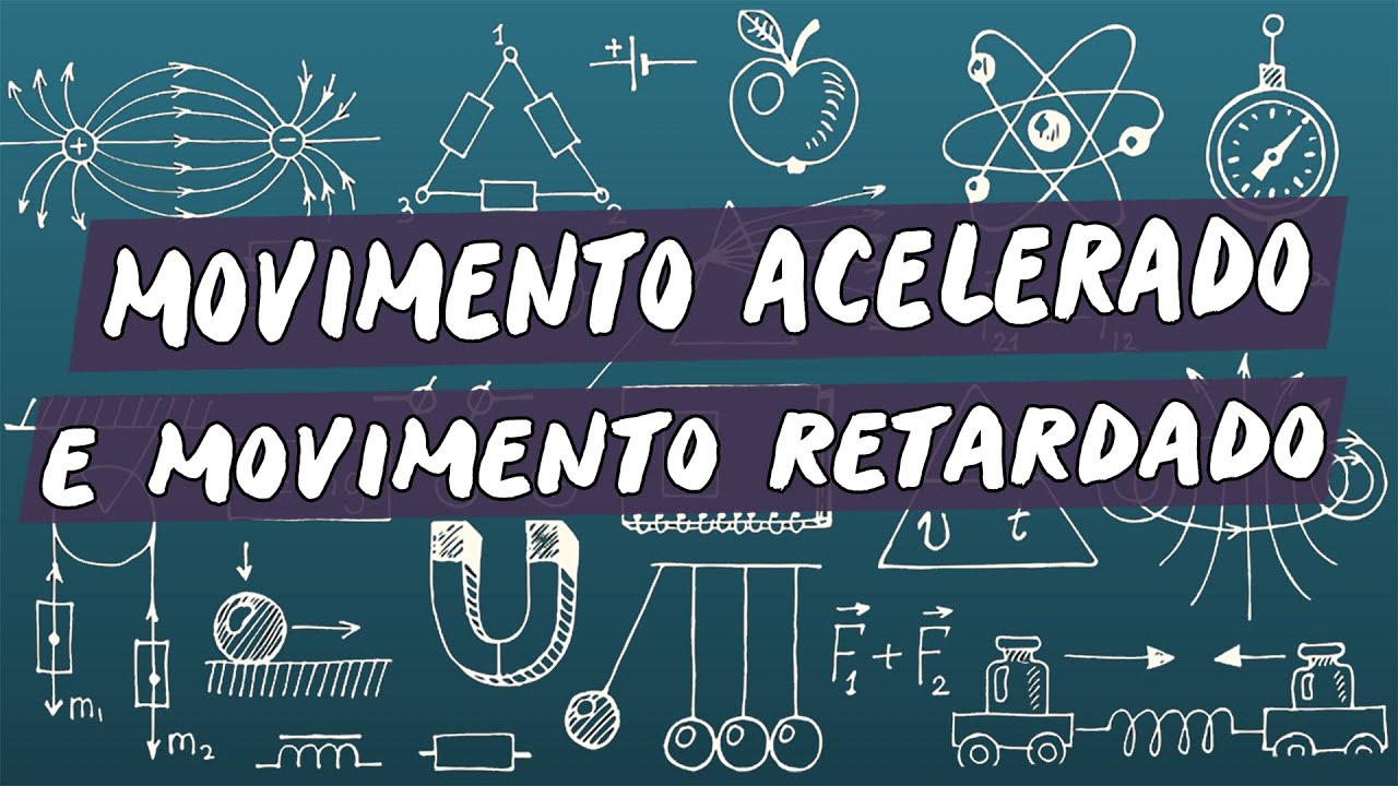 Movimento Acelerado e Movimento Retardado - Brasil Escola