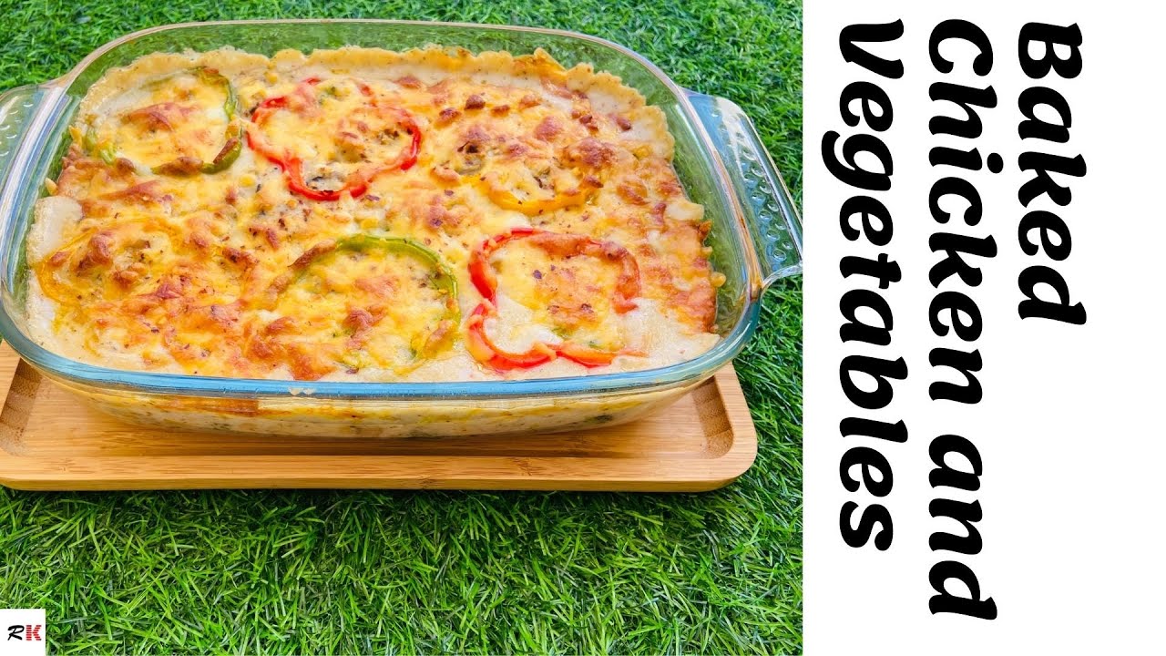 Baked Chicken and Vegetables with white sauce🌽🥦| Happy Cooking| Rimzy's Kitchen