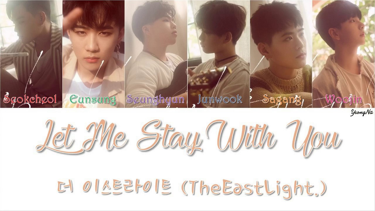[Han/Rom/Eng]Let Me Stay With You - 더 이스트라이트 (TheEastLight.) Color Coded Lyrics Video