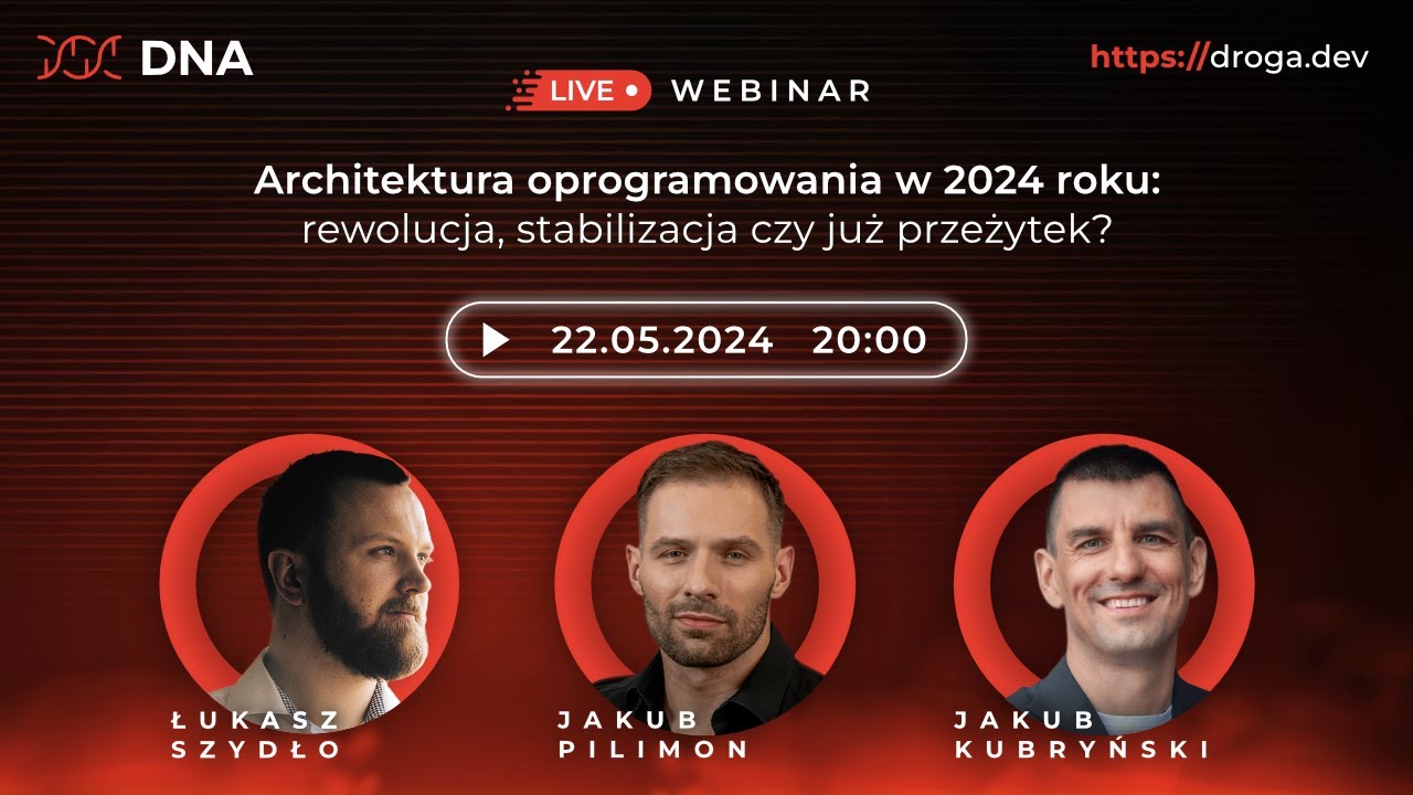 Architektura oprogramowania w 2024 roku: rewolucja, stabilizacja czy już przeżytek? [DNA LIVE]