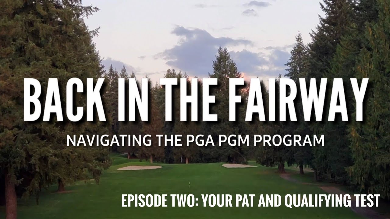 Navigating The PGA PGM Program: Episode 2
