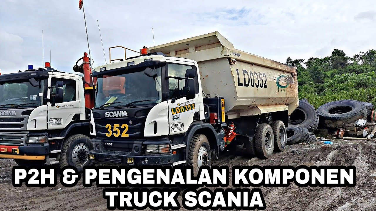 P2H & PENGENALAN KOMPONEN TRUK SCANIA