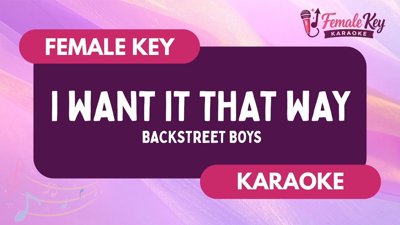 I Want It That Way – Backstreet Boys | Higher Key Female Key Karaoke Instrumental
