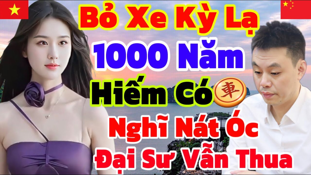Bỏ Xe Lạ Kỳ 1000 Năm Hiếm Thấy [Cờ Tướng]