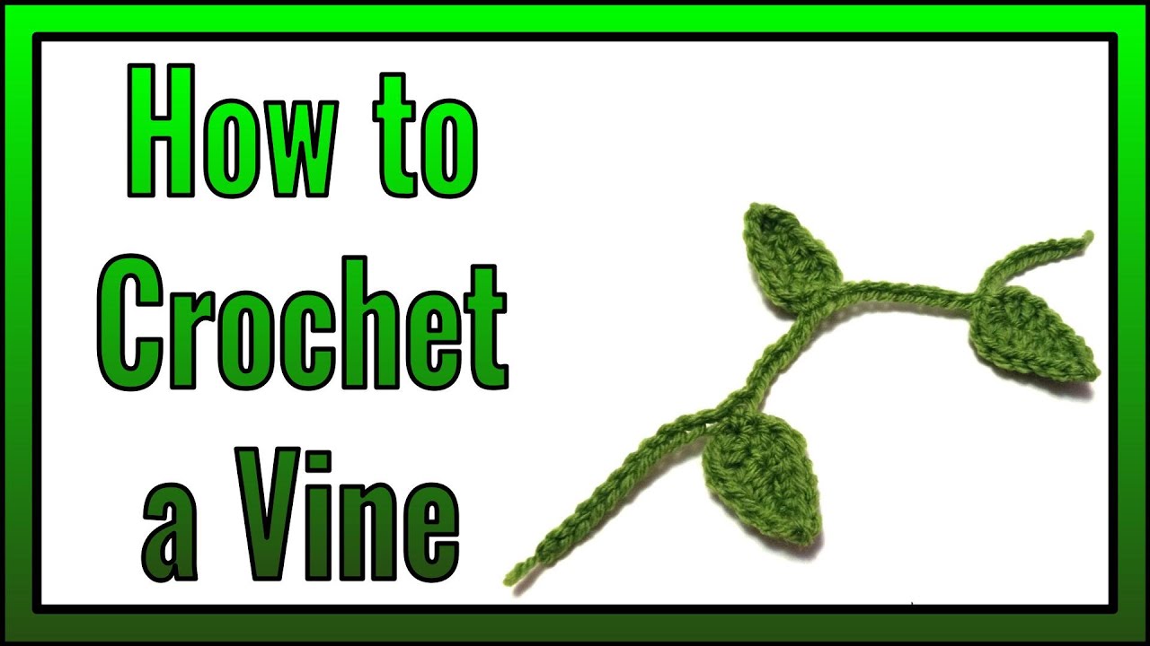 How to Crochet a Vine