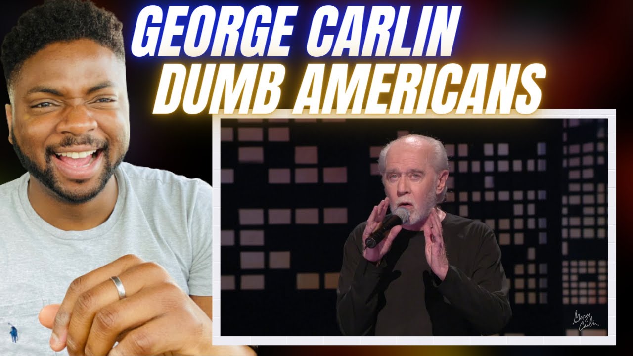 Brit Reacts To GEORGE CARLIN - DUMB AMERICANS!