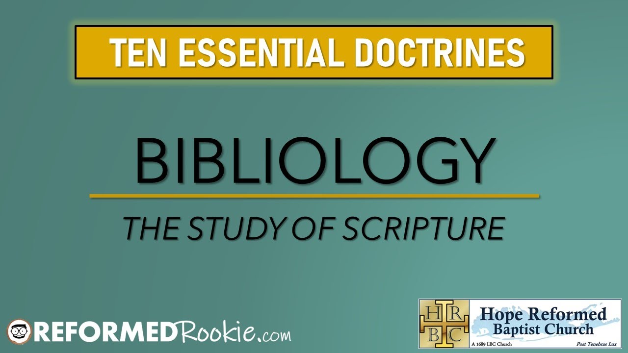 10 Essentials Series: 1. Bibliology, The Doctrine of Scripture