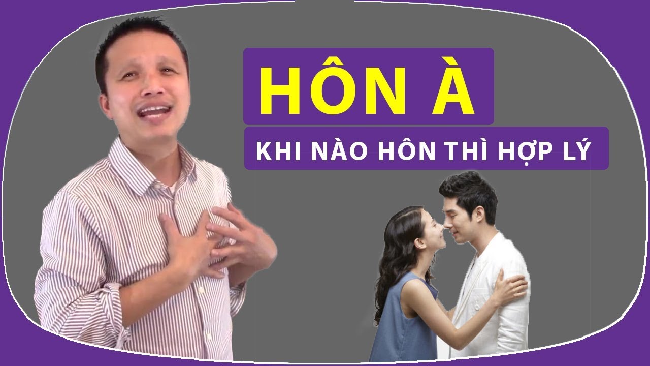 🔴Khi nào thì đồng ý hôn lần đầu!! và tại sao!