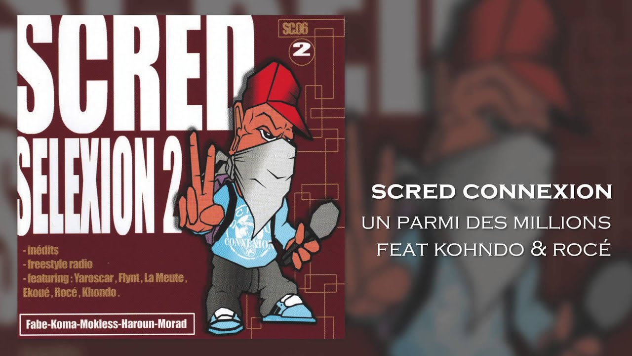 Scred Connexion feat. Kohndo & Rocé - Un Parmi des Millions (Son Officiel)