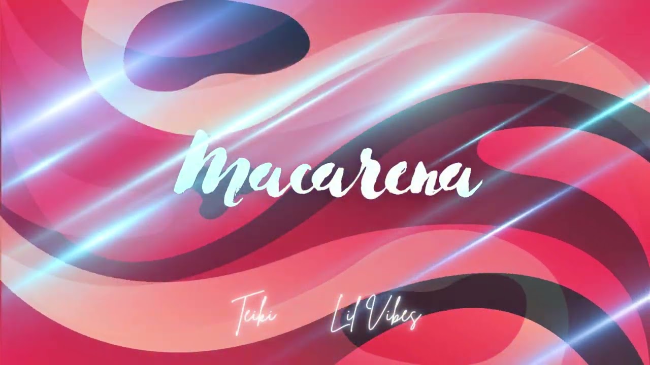 Teiki - Macarena (ft Lil Vibes) 2025