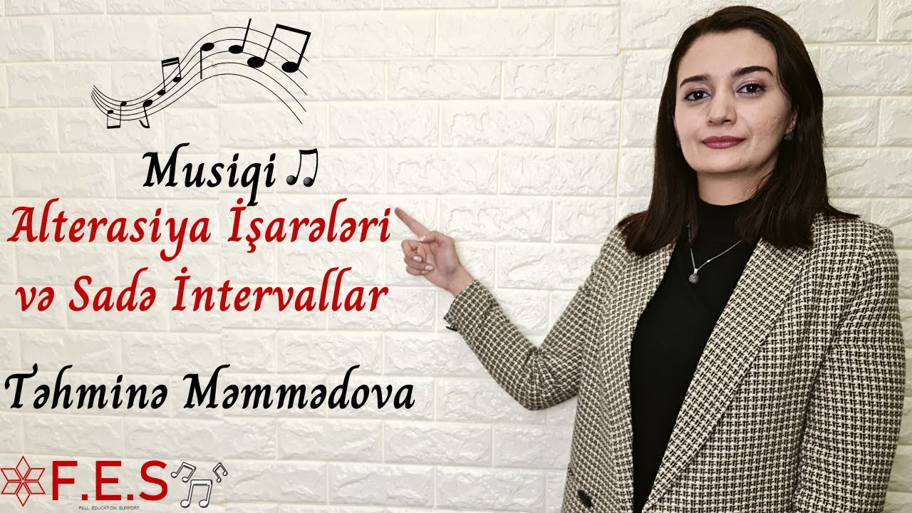 MUSİQİ | ALTERASİYA İŞARƏLƏRİ VƏ SADƏ İNTERVALLAR | TƏHMİNƏ MƏMMƏDOVA | FES TƏDRİS MƏRKƏZİ