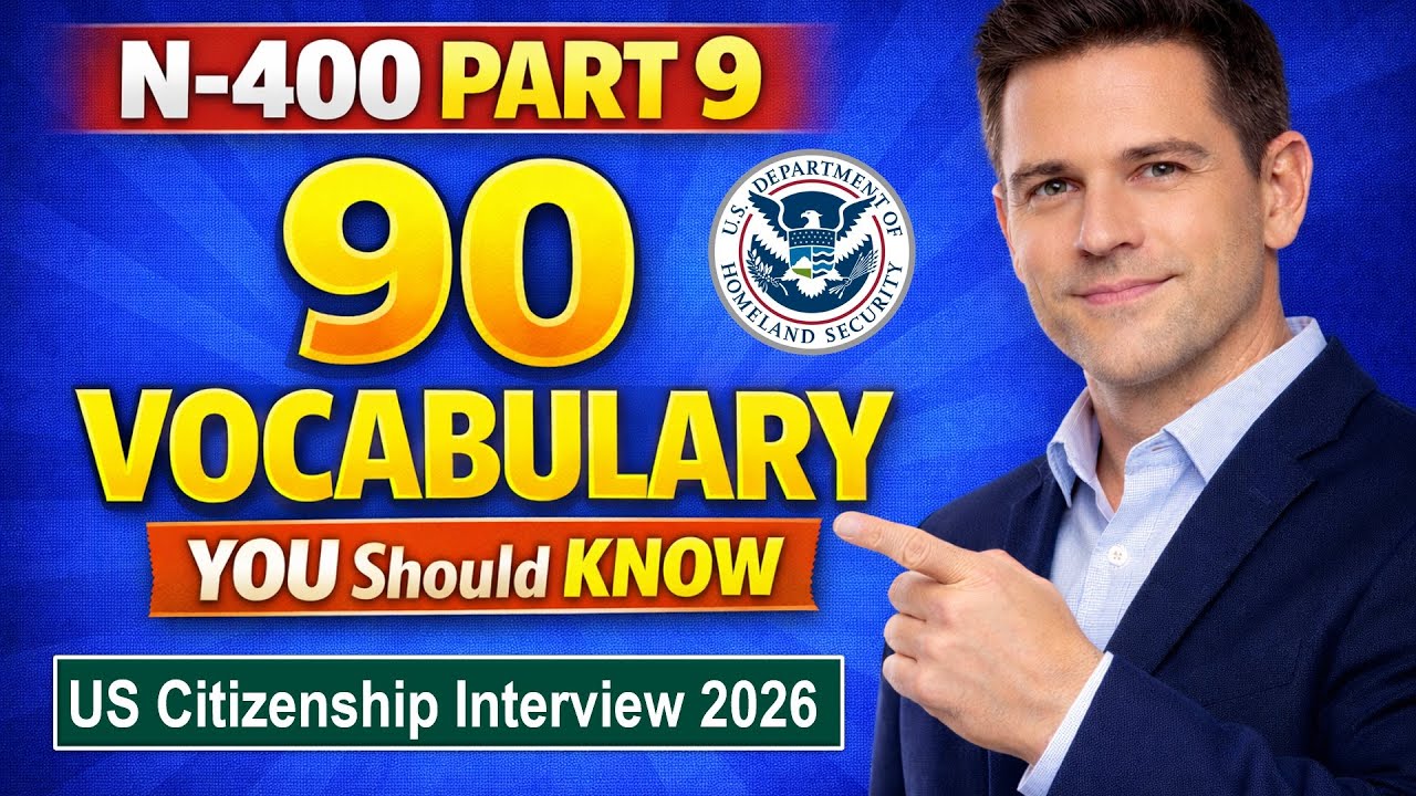 N400 Part 9 - 90 Vocabulary Definitions you Should Know for U.S. Citizenship Interview 2026