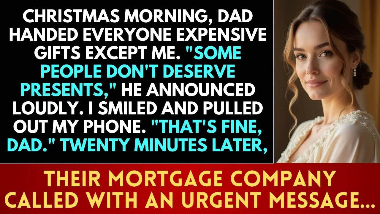 Christmas morning, Dad gave gifts to everyone but me, saying, “Some people don’t deserve presents