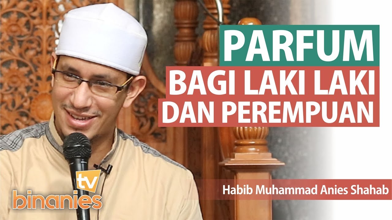 PARFUM BAGI LAKI LAKI DAN PEREMPUAN - Habib Muhammad Bin Anies Shahab