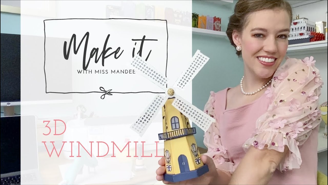 Make it With Miss Mandee - 3D Windmill