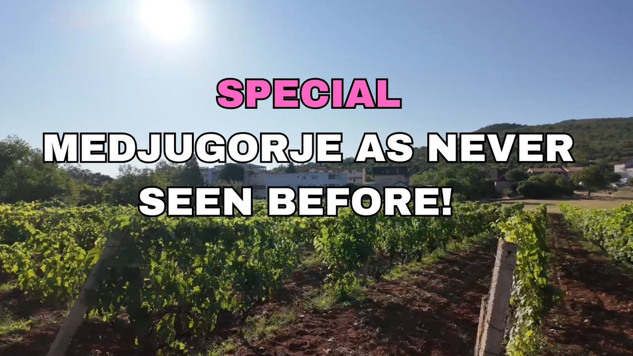 SPECIAL ! MEDJUGORJE AS NEVER SEEN BEFORE!