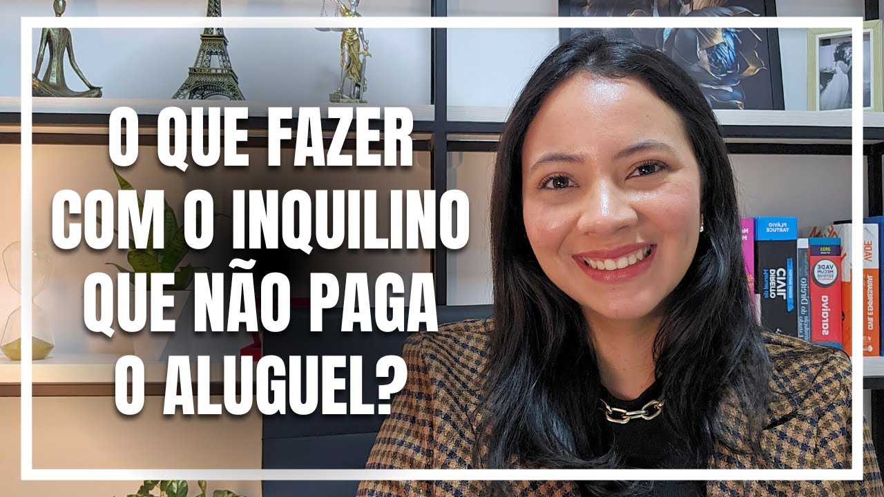 Meu inquilino não paga o aluguel, o que fazer?