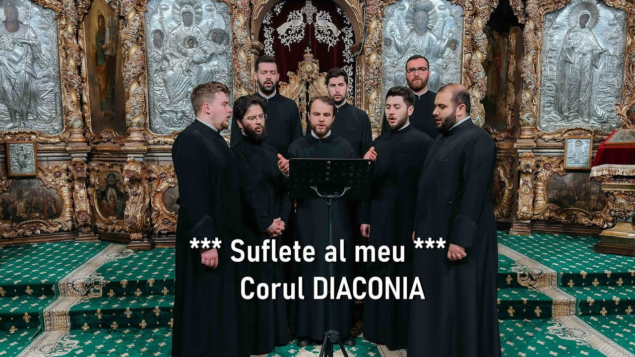 *** Suflete al meu ***   -   Corul DIACONIA