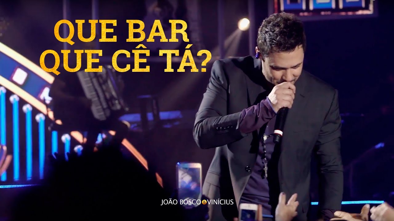 João Bosco e Vinícius - Que bar que cê tá? (Oficial)
