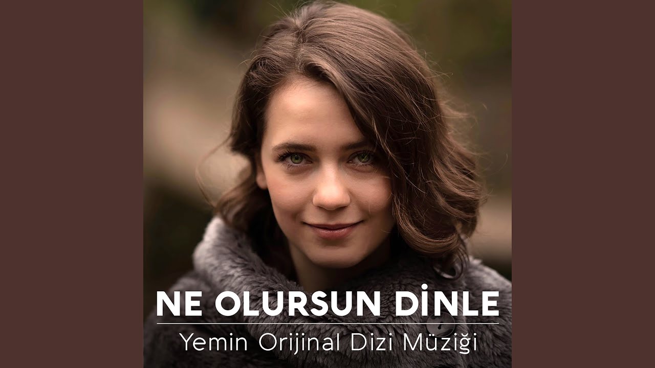 Ne Olursun Dinle (Yemin Orijinal Dizi Müziği)