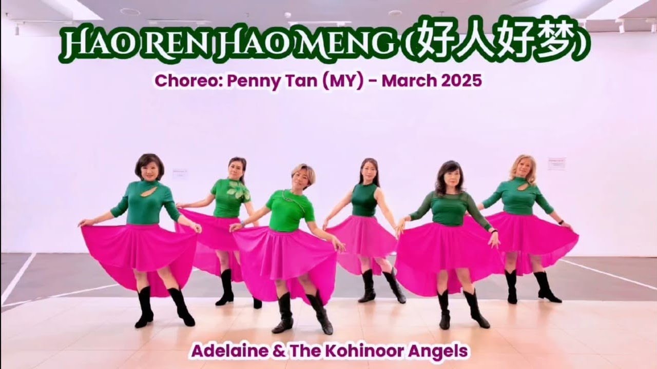 Hao Ren Hao Meng (好人好梦) - Line Dance - Choreo: Penny Tan (MY) - March 2025