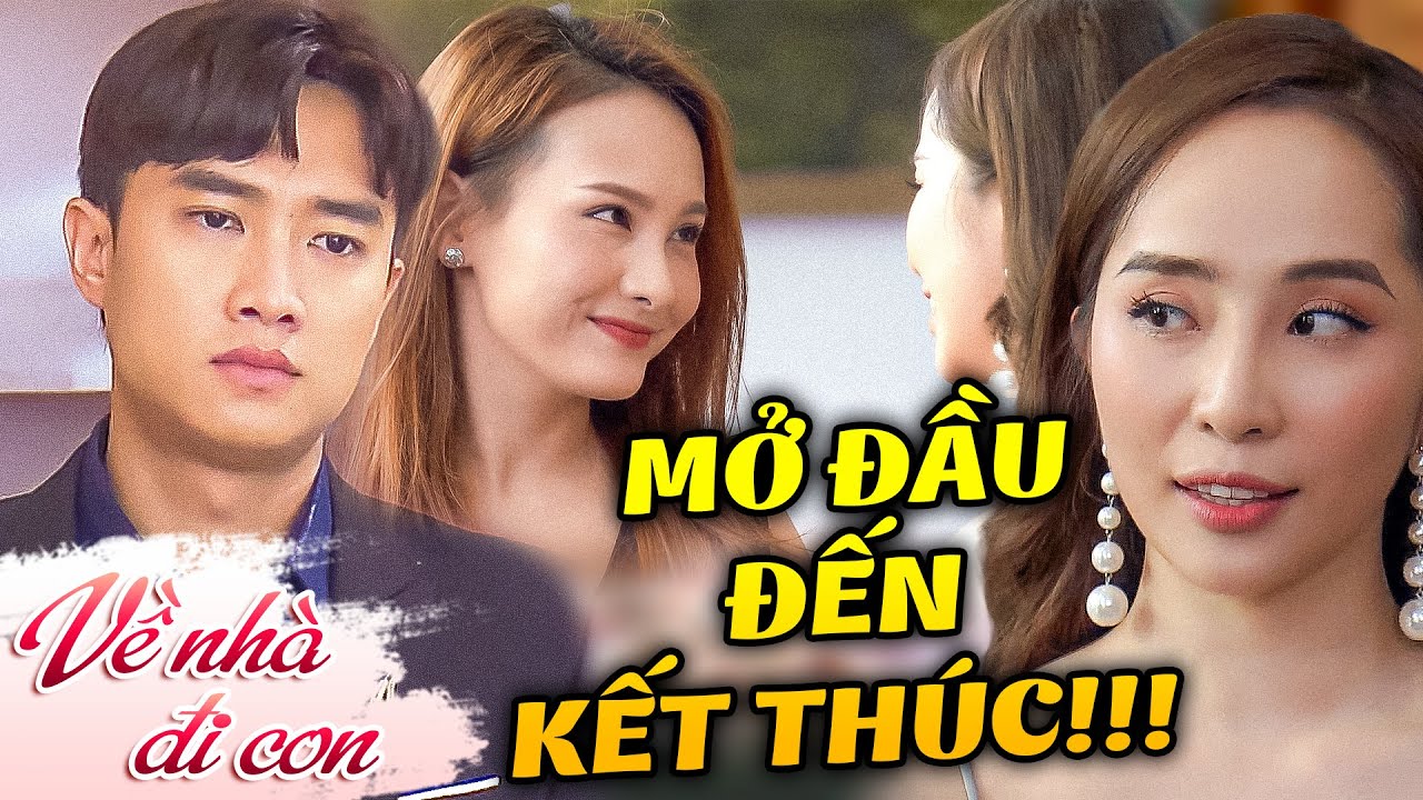 VỀ NHÀ ĐI CON: Toàn bộ câu chuyện TIỂU TAM (Nhã) PHÁ NÁT hạnh phúc của cặp vợ chồng Thư và Vũ | VTV