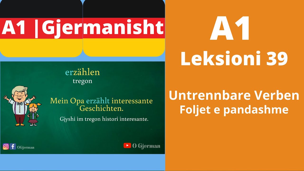 A1 - Leksioni 39 | Foljet e pandashme | Untrennbare Verben | Meso Gjermanisht | OGjerman