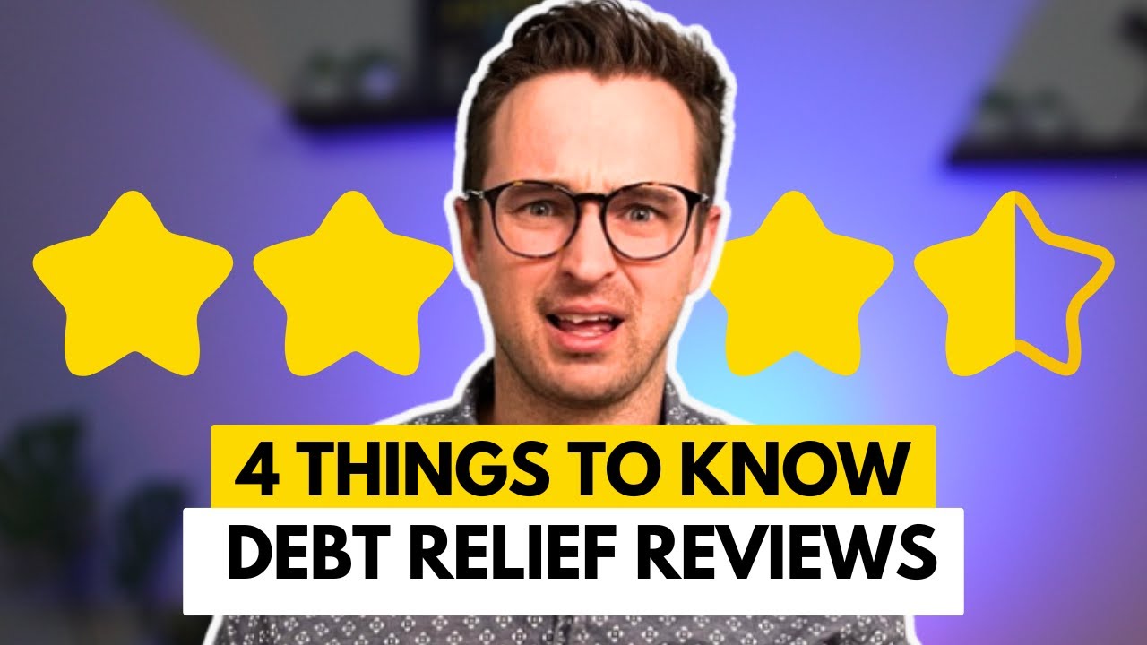Debt Relief Reviews: 4 Things to Look Out For