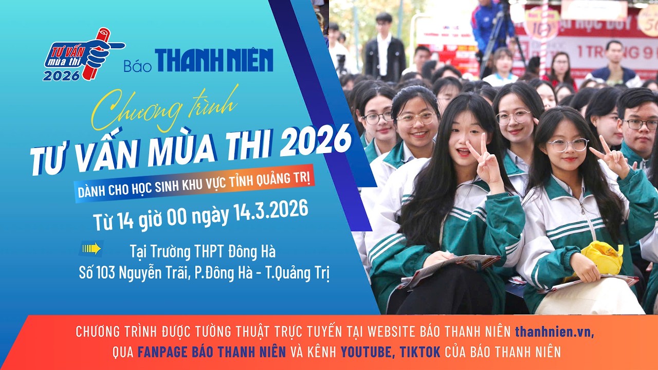 Chương trình Tư vấn mùa thi 2026 tại tỉnh Quảng Trị (buổi chiều)