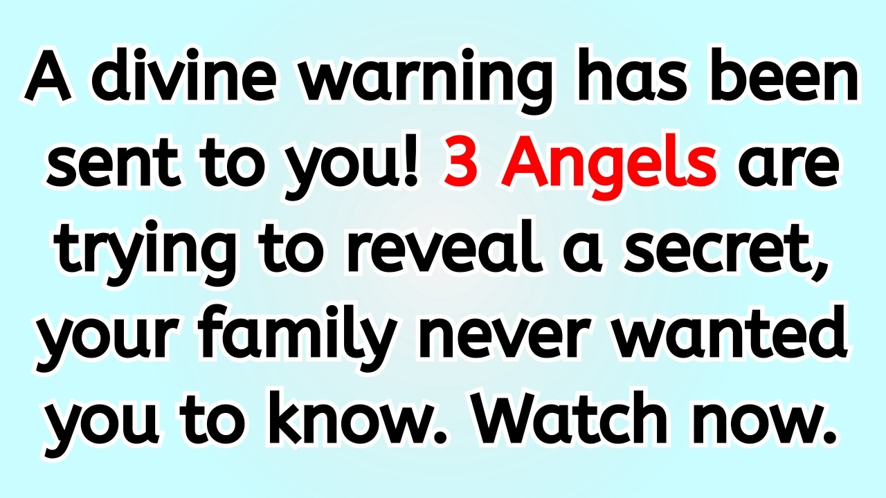 🔴 A divine warning has been sent to you! 3 Angels are trying to reveal a secret, your family never..