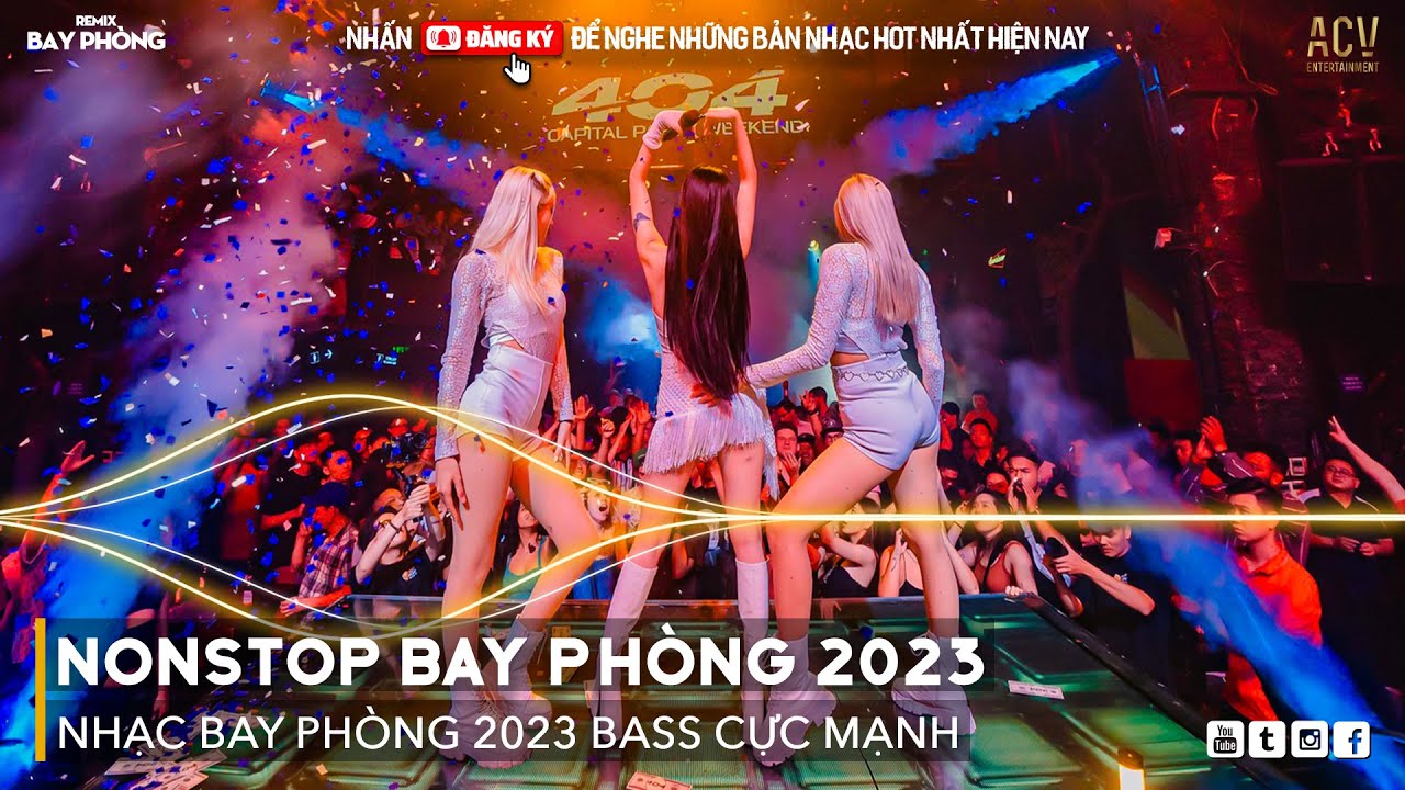 NONSTOP 2023 BAY PH&Ograve;NG BASS CỰC MẠNH, Nhạc Trend TikTok Remix 2023, NONSTOP VINAHOUSE 2023