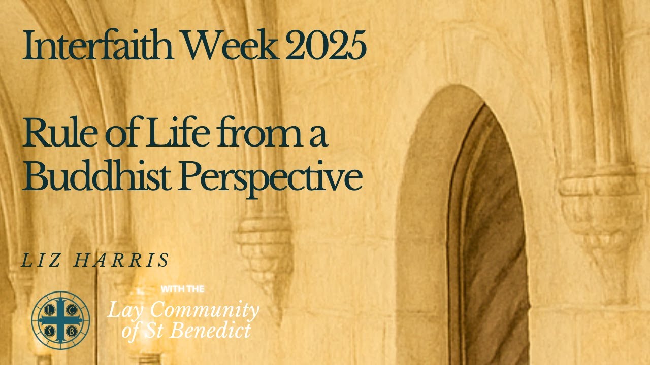Interfaith Week 2025: Liz Harris - Rule of Life from a Buddhist Perspective