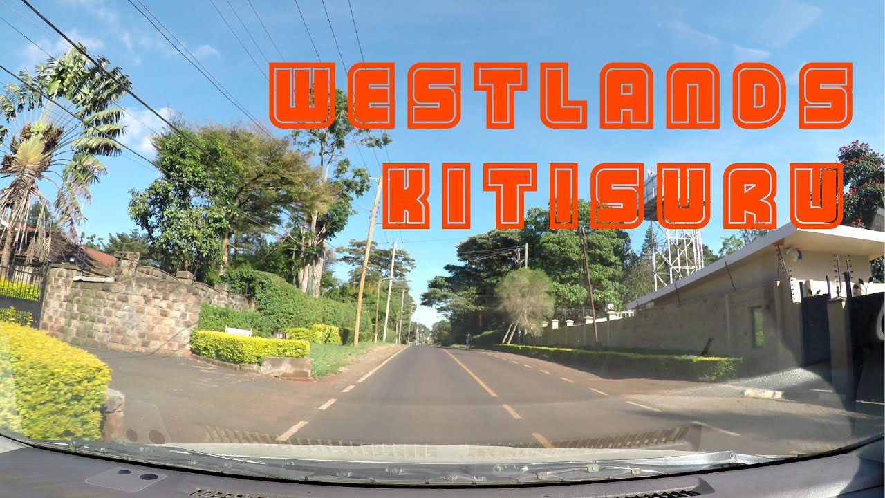 Road Views of Westlands and Kitisuru