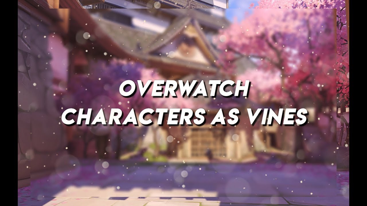 overwatch characters as vines