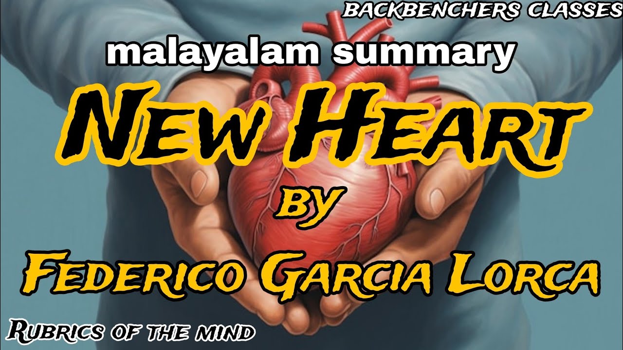 New Heart by Federico Garcia Lorca||Malayalam summary
