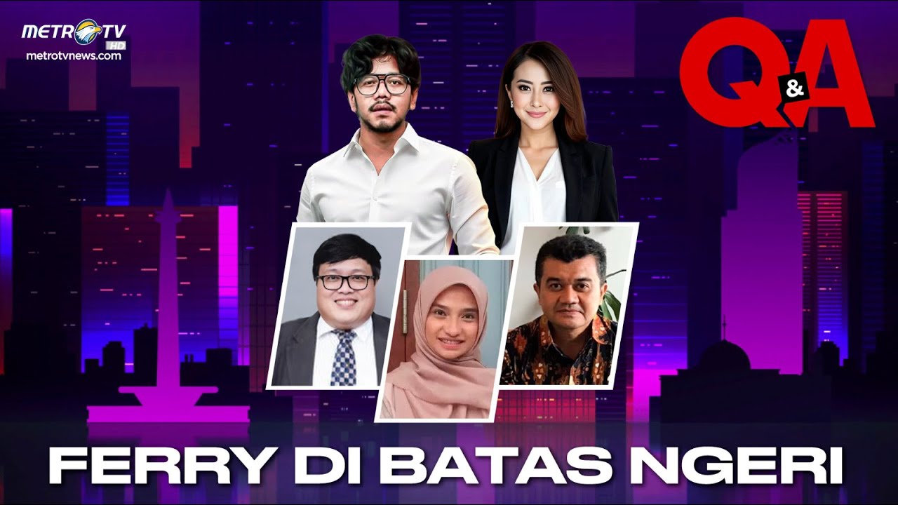 [FULL] Q&A - FERRY DI BATAS NGERI
