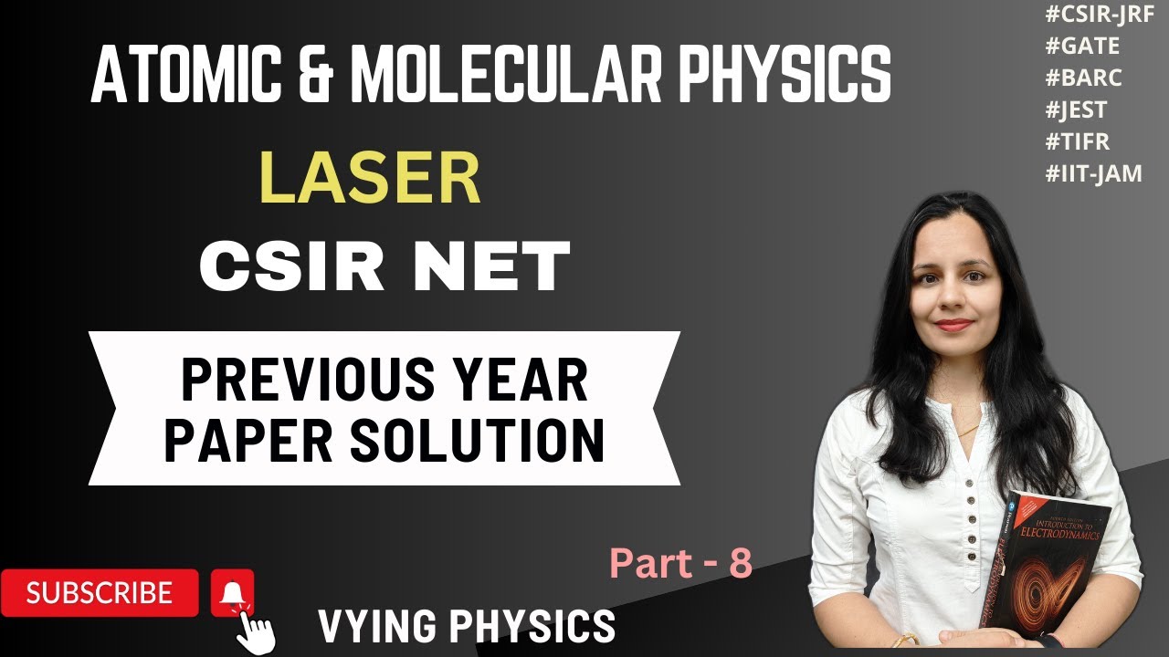 Atomic and molecular physics | LASER csir net pyqs | CSIR NET PYQs solved | Part 8