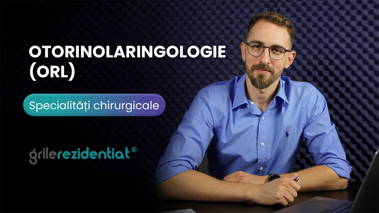 II.13. Otorinolaringologie (ORL) @ Cum să-ți alegi specialitatea &icirc;ntr-un mod informat