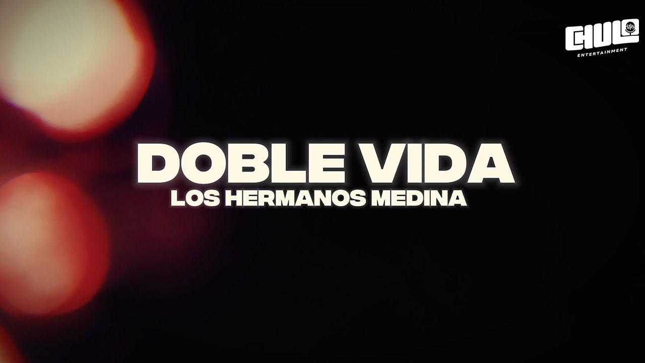 Doble Vida - Los Hermanos Medina  | Video Lyric