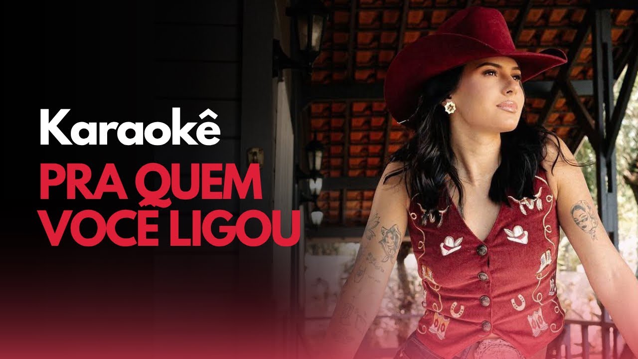 PRA QUEM VOCÊ LIGOU — ANA CASTELA (KARAOKÊ)