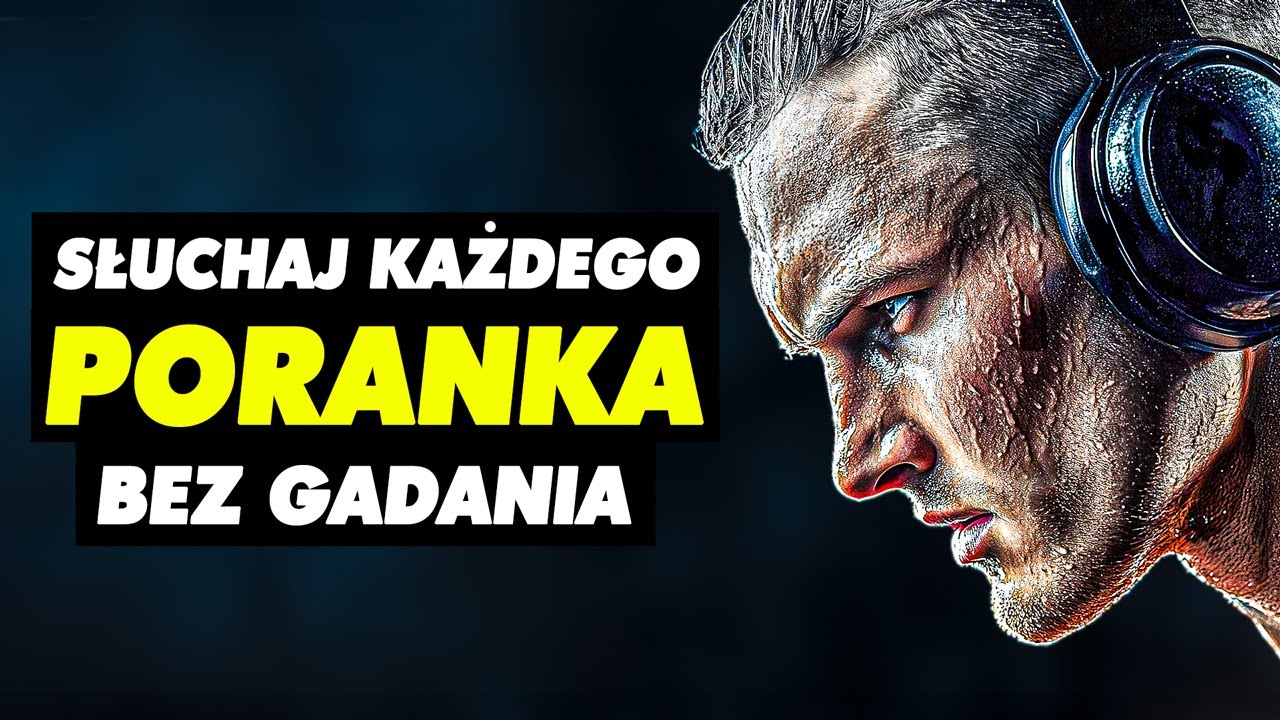SŁUCHAJ KAŻDEGO RANKA I ZDOMINUJ DZIEŃ! - Poranna Motywacja Która Przygotuje Cię Do Wyjścia Z Domu!