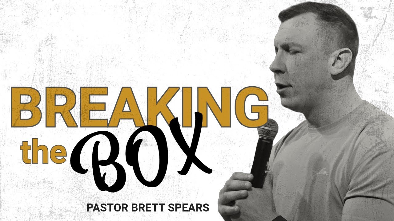 Breaking the Box | Sunday Morning 2-8-26 | Pastor Brett Spears