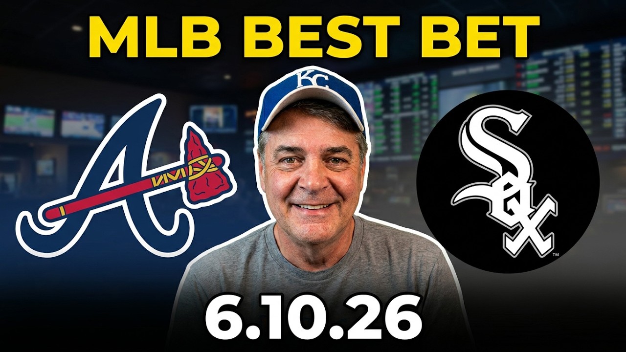 MLB Picks and Predictions - Atlanta Braves vs Chicago White Sox, 6/10/26  Best Bets / Tony George