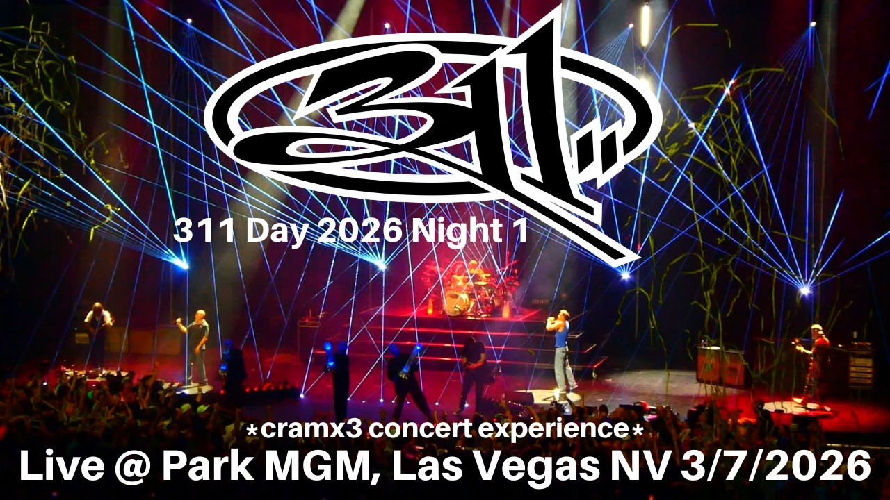 311 Day 2026 Night 1 LIVE @ Park MGM Las Vegas NV 3/7/2026 *cramx3 concert experience*