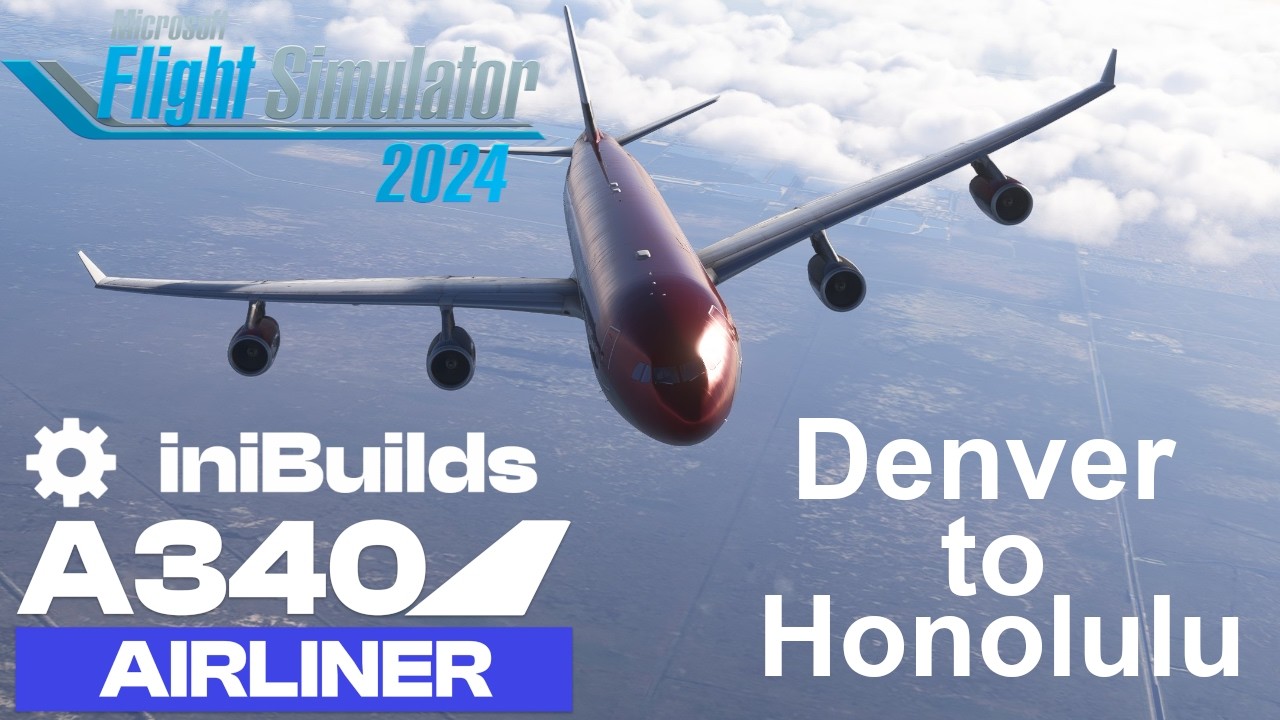 MSFS 2024 | iniBuilds A340...Denver to Honolulu...VIP Flight