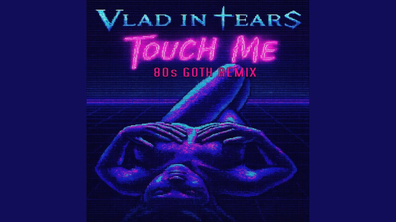 Touch Me (80S Goth Remix)