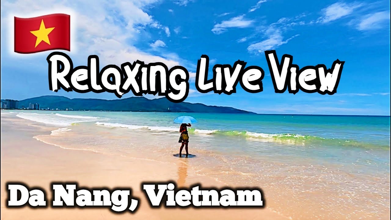 Vietnam ~ Paradise Live: Da Nang Beach in Real Time