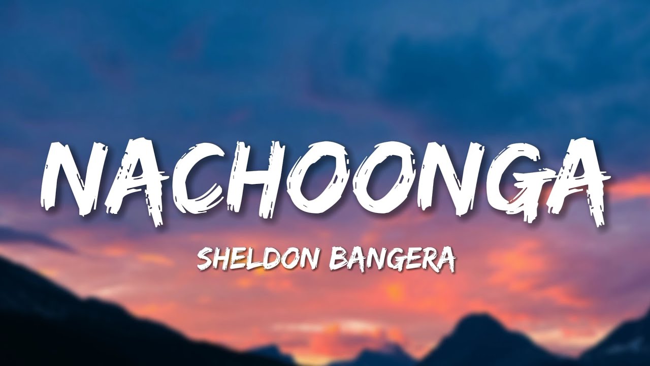 Nachoonga - Sheldon Bangera | Lyrics 