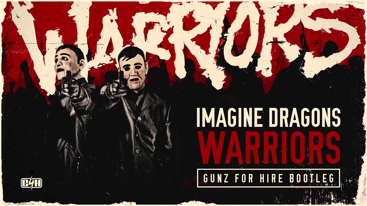 Imagine Dragons - Warriors (Gunz For Hire bootleg)