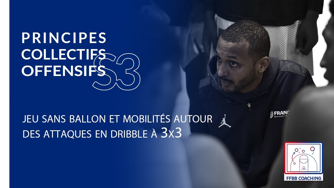 S3 : Jeu sans ballon et mobilités autour des attaques en dribble à 3x3